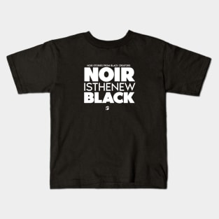 NOIR IS THE NEW BLACK 2 Kids T-Shirt